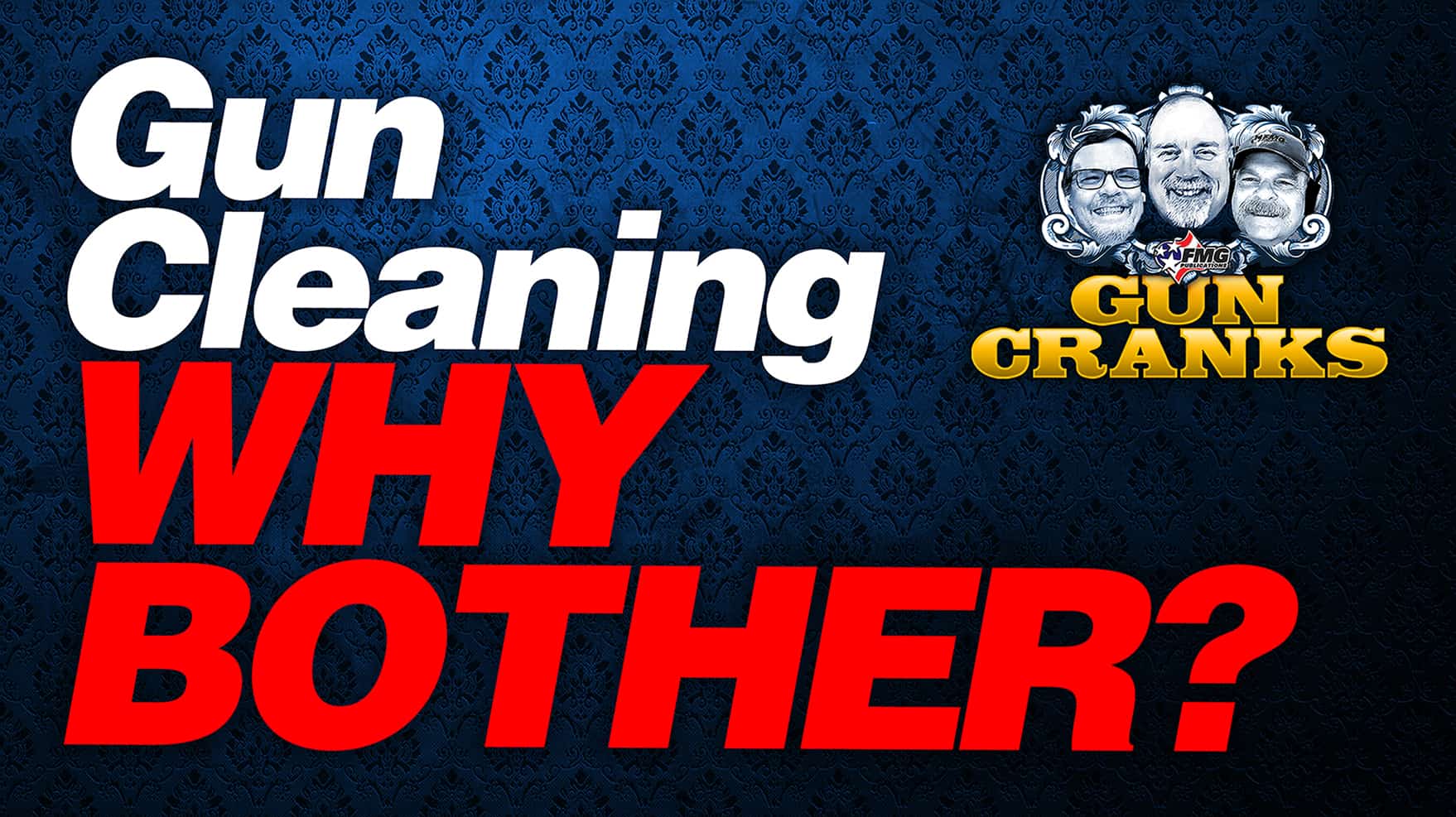 text that reads 'gun cleaning ... why bother?' with the gun cranks logo in the top right corner