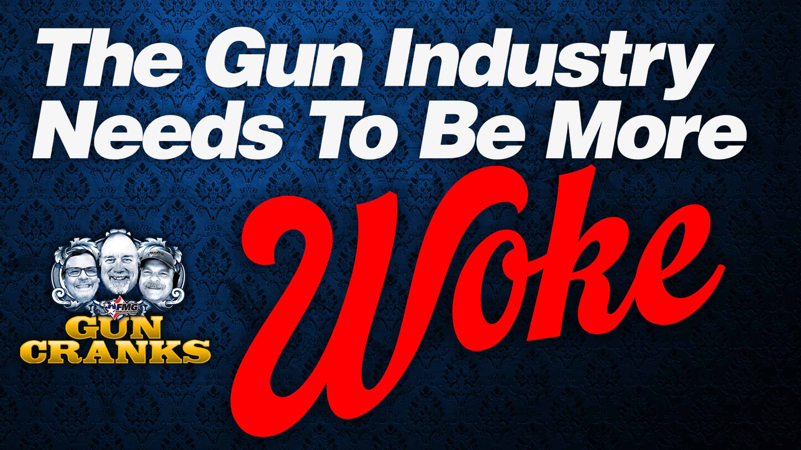 white text on blue background that reads the gun industry needs to be more woke.