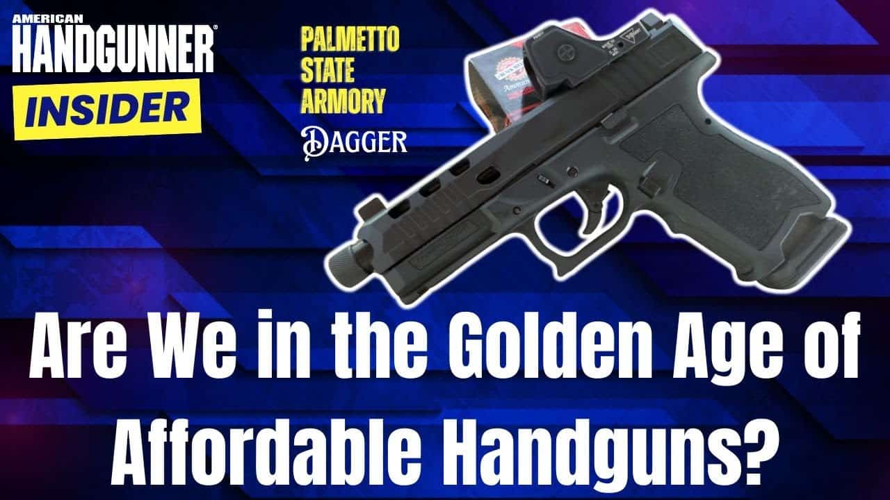 are we in the golden age of affordable handguns?